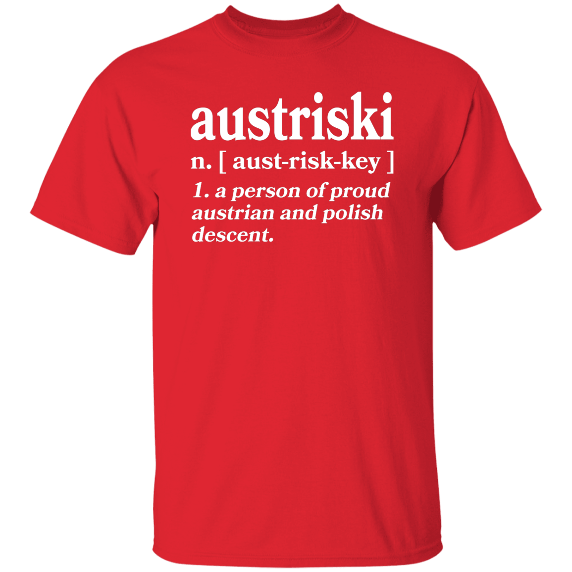 Austriski A Person Of Austrian Polish Descent Apparel CustomCat G500 5.3 oz. T-Shirt Red S