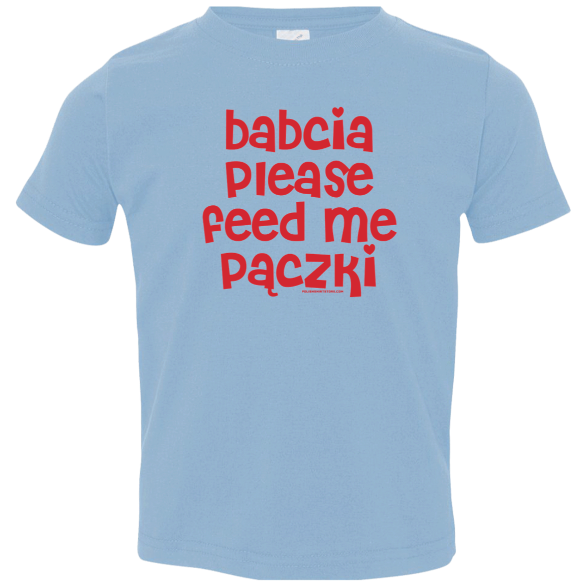 Babcia Please Feed Me Paczki Infant &amp; Toddler T-Shirt Apparel CustomCat Toddler T-Shirt Light Blue 2T