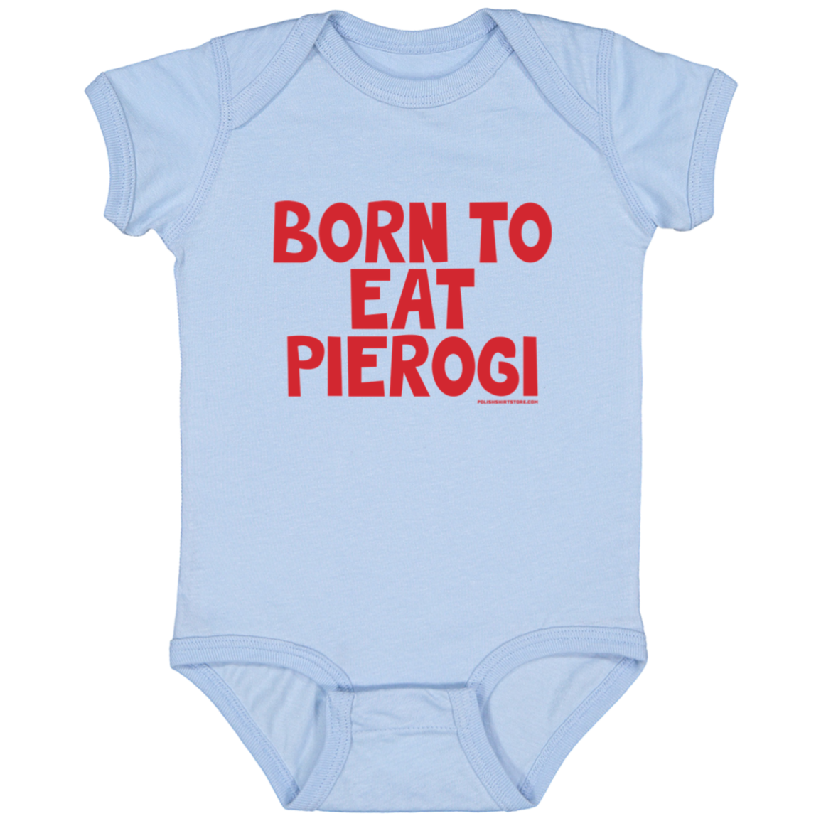 Born To Eat Pierogi Infant Bodysuit Baby CustomCat Light Blue Newborn 