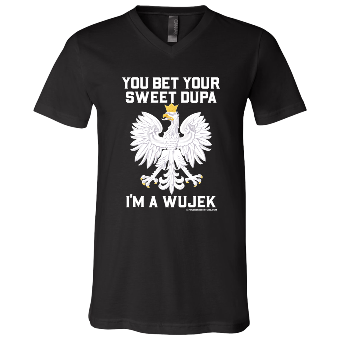You Bet Your Sweet Dupa I'm A Wujek Apparel CustomCat   