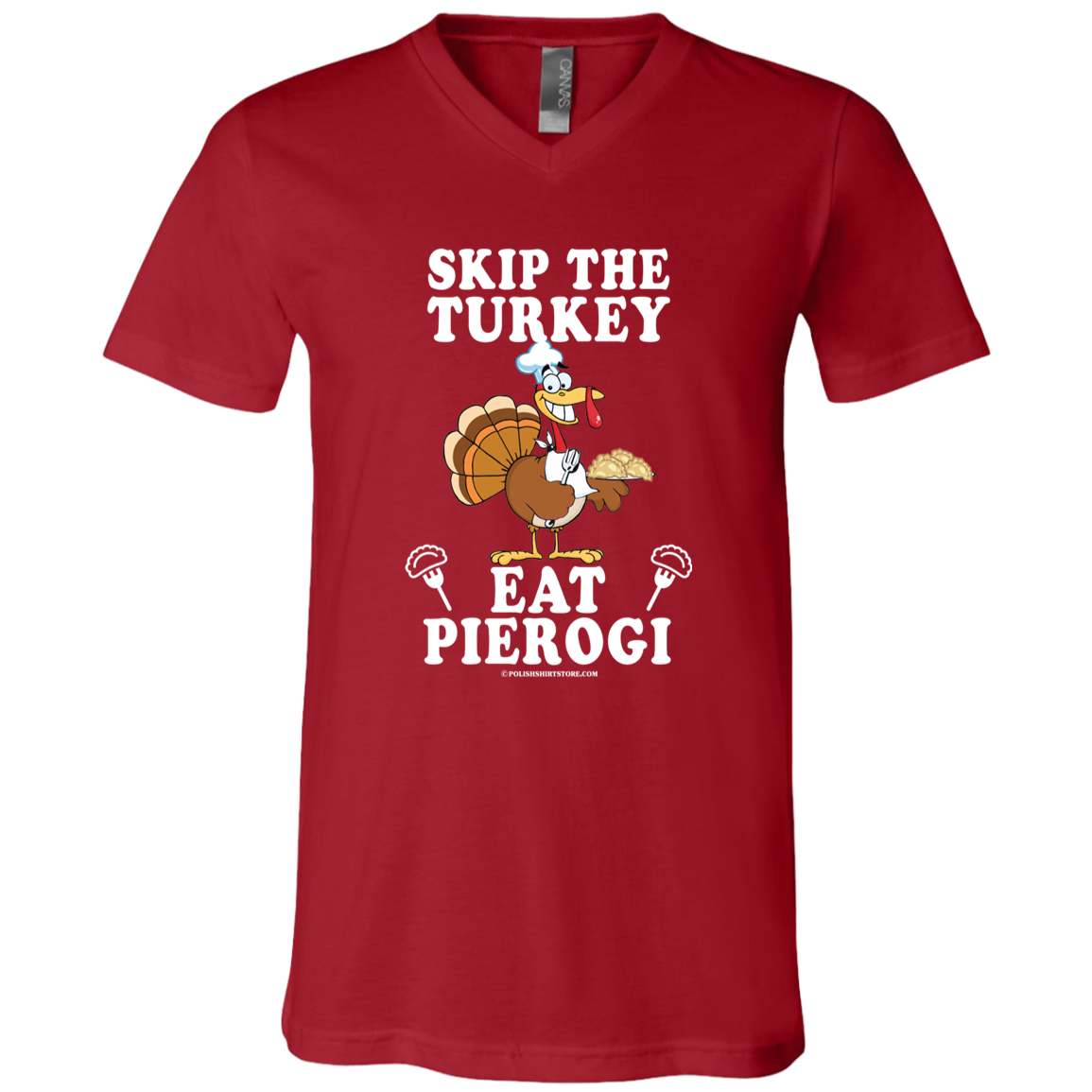 Skip The Turkey Eat Pierogi Apparel CustomCat 3005 Unisex Jersey SS V-Neck T-Shirt Canvas Red X-Small