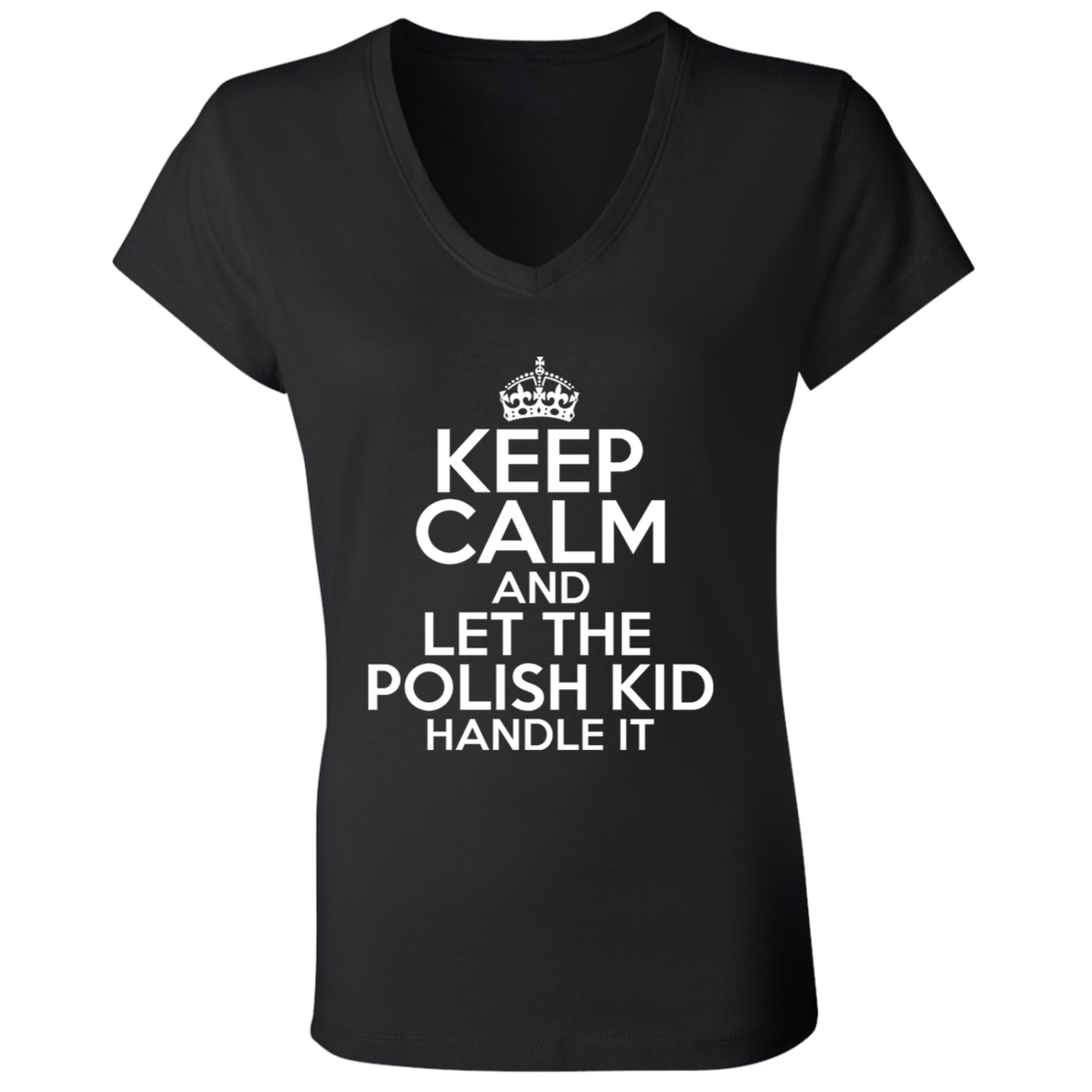 Keep Calm And Let The Polish Kid Handle It Apparel CustomCat B6005 Ladies' Jersey V-Neck T-Shirt Black S
