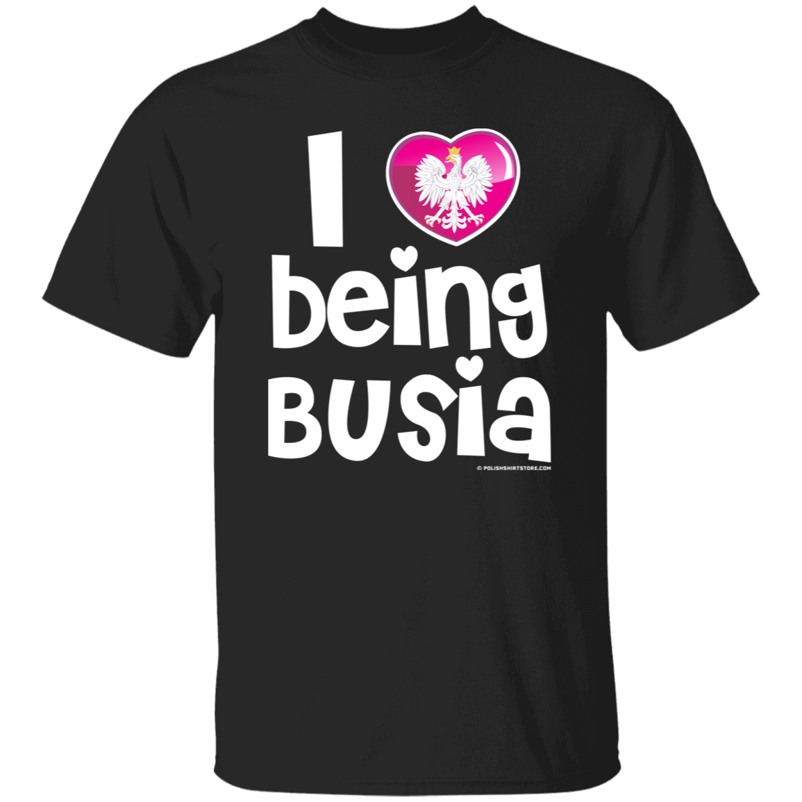 I Love Being Busia Apparel CustomCat G500 5.3 oz. T-Shirt Black S