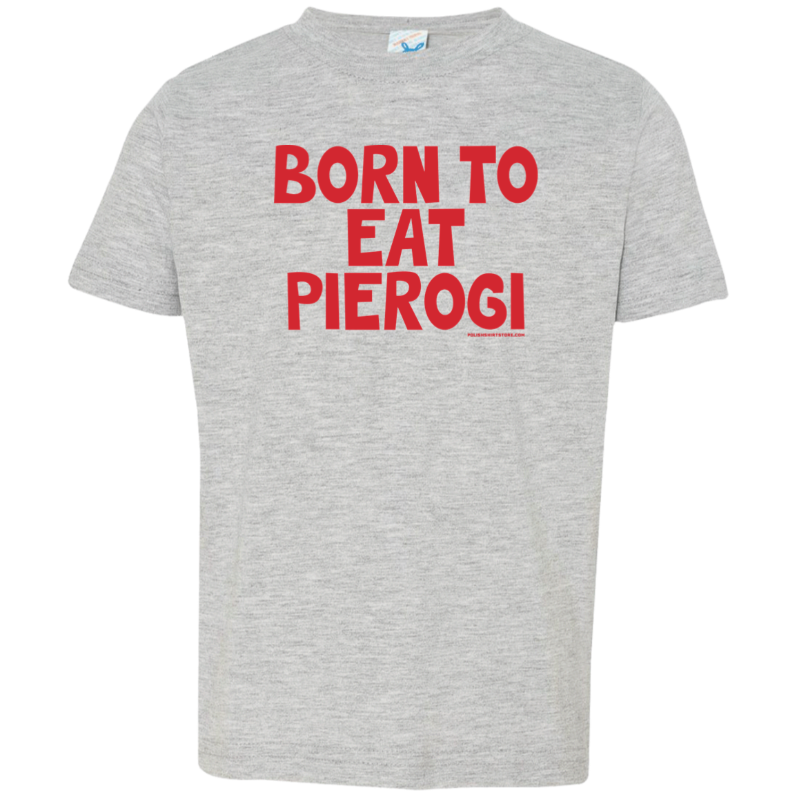 Born To Eat Pierogi Infant & Toddler T-Shirt Apparel CustomCat Toddler T-Shirt Heather Grey 2T