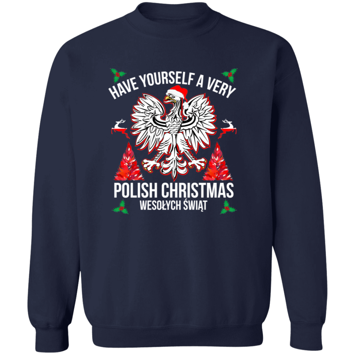 Have Yourself A Very Polish Christmas Apparel CustomCat G180 Crewneck Pullover Sweatshirt Navy S