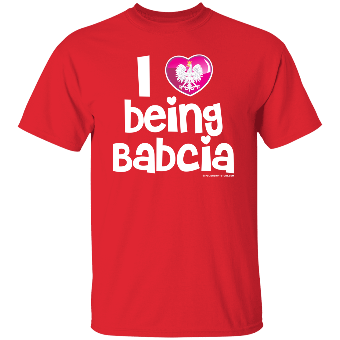 I Love Being Babcia Apparel CustomCat G500 5.3 oz. T-Shirt Red S