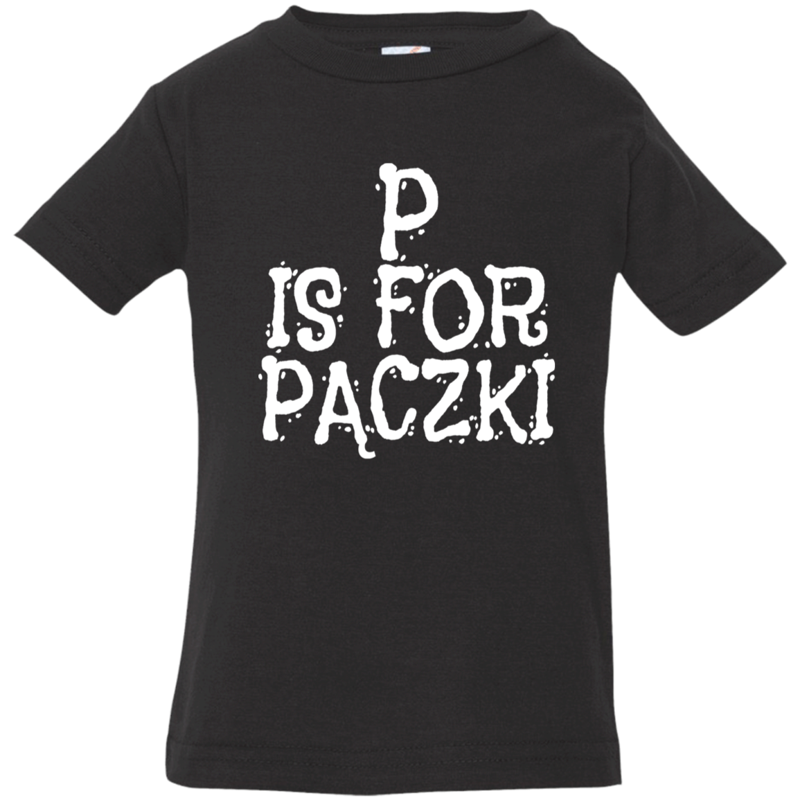 P Is For Paczki Infant &amp; Toddler T-Shirt Apparel CustomCat Infant  T-Shirt Black 6 Months