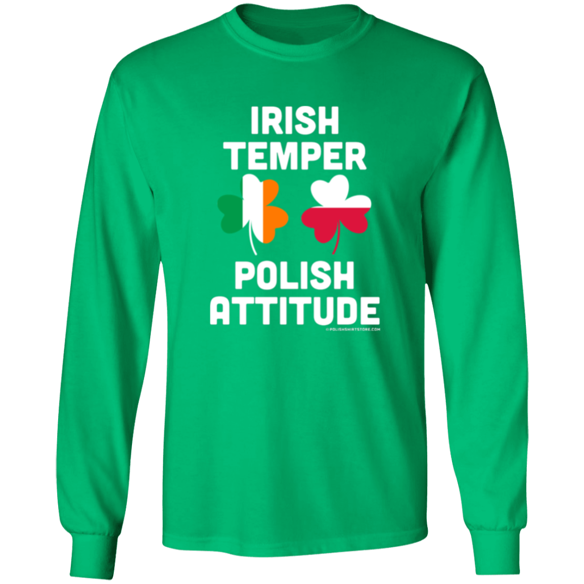Irish Temper Polish Attitude Apparel CustomCat G540 LS T-Shirt Irish Green S