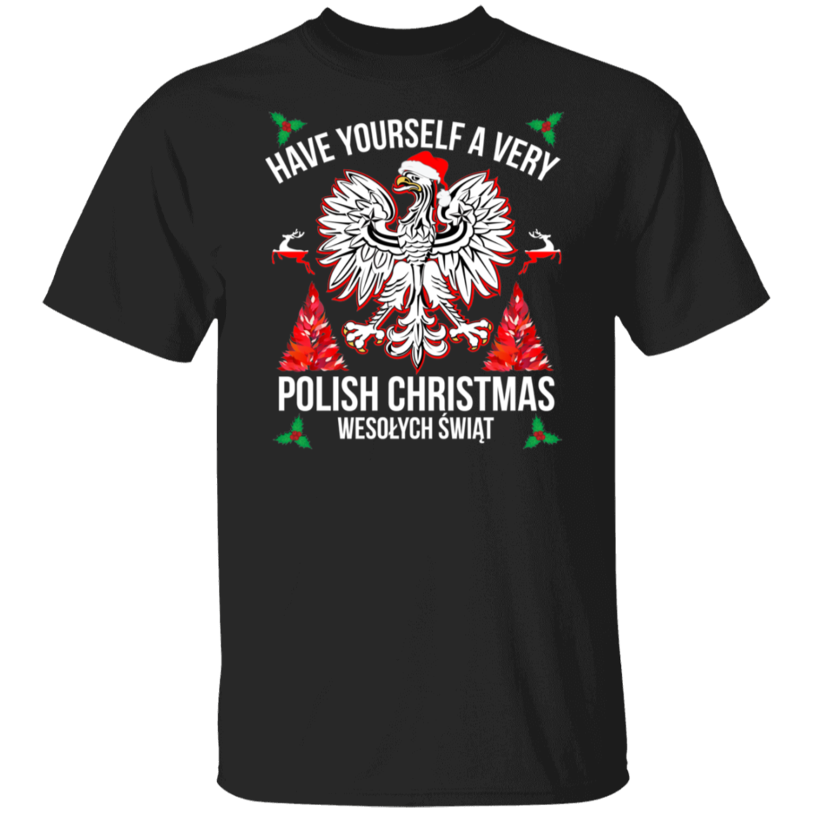Have Yourself A Very Polish Christmas Apparel CustomCat G500 5.3 oz. T-Shirt Black S