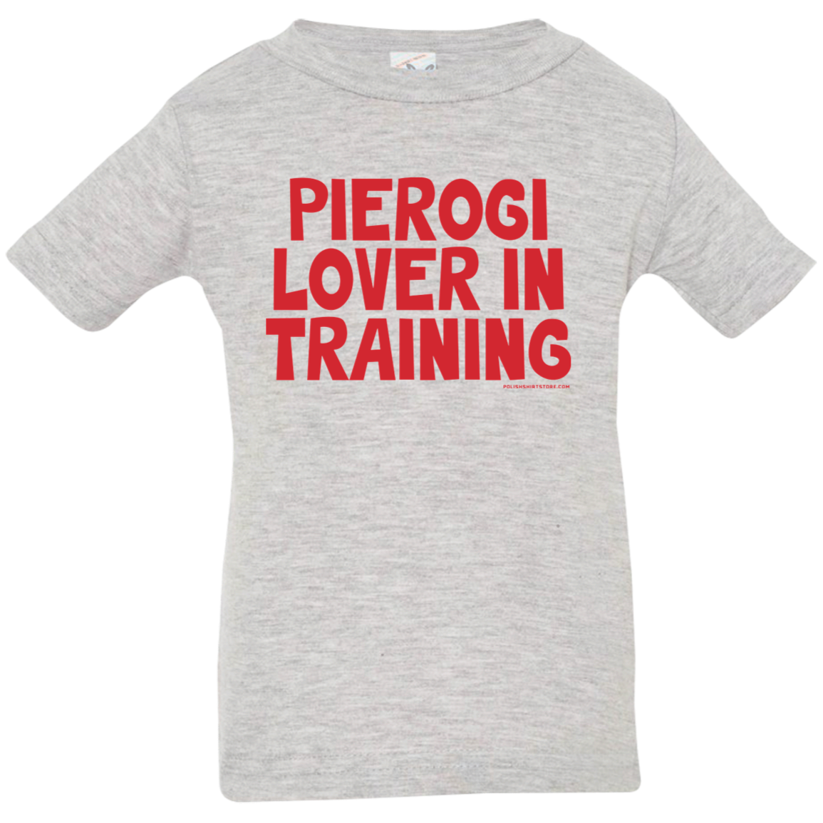 Pierogi Lover In Training Infant & Toddler T-Shirt Apparel CustomCat Infant  T-Shirt Heather Grey 6 Months