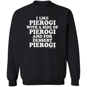 I Like Pierogi With A Side Of Pierogi - G180 Crewneck Pullover Sweatshirt / Black / S - Polish Shirt Store