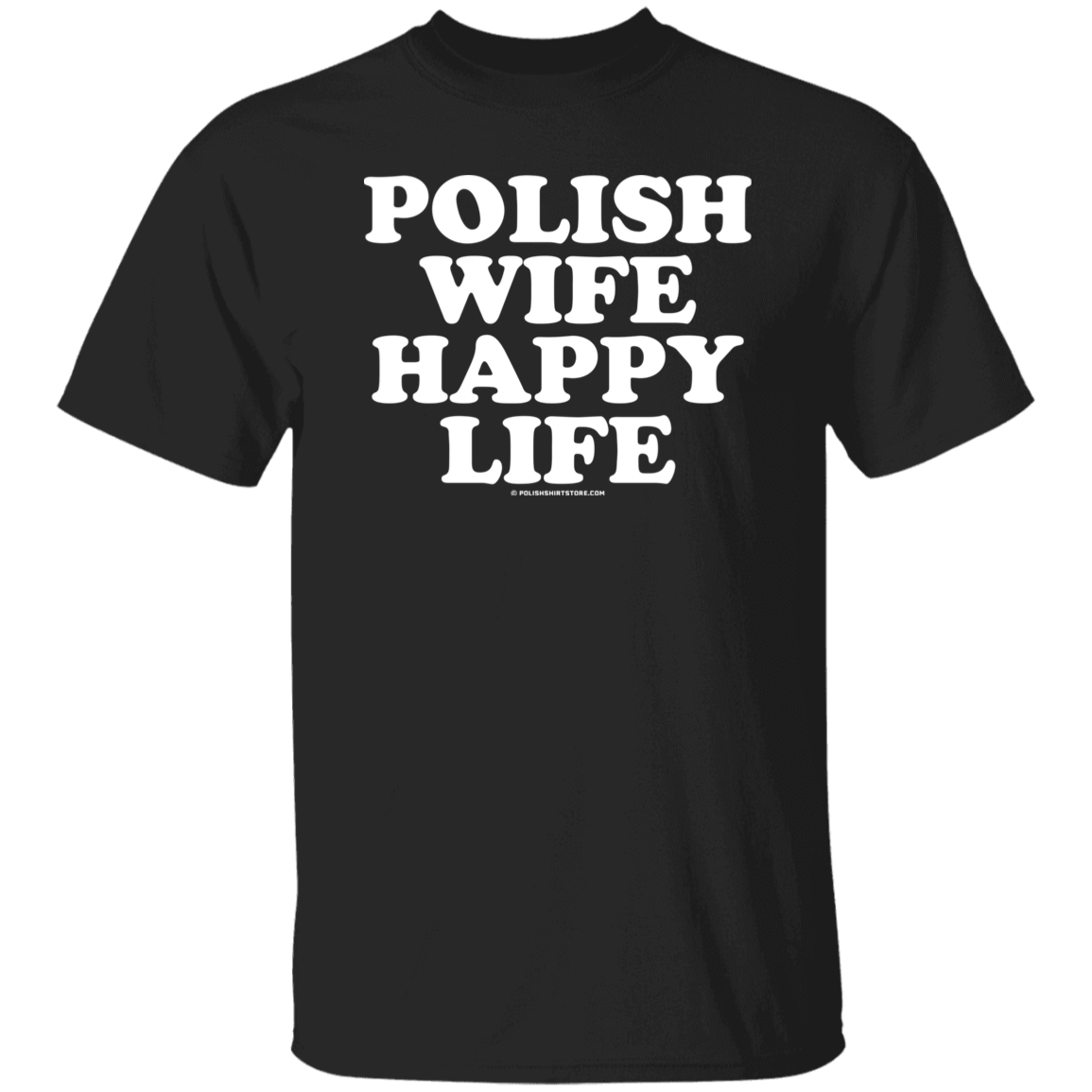 Polish Wife Happy Life Apparel CustomCat G500 5.3 oz. T-Shirt Black S