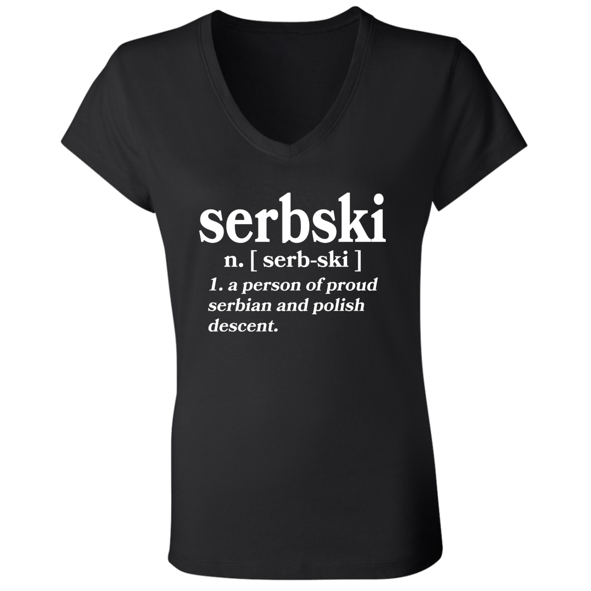 Serbski A Person Of Serbian and Polish Descent Apparel CustomCat B6005 Ladies' Jersey V-Neck T-Shirt Black S
