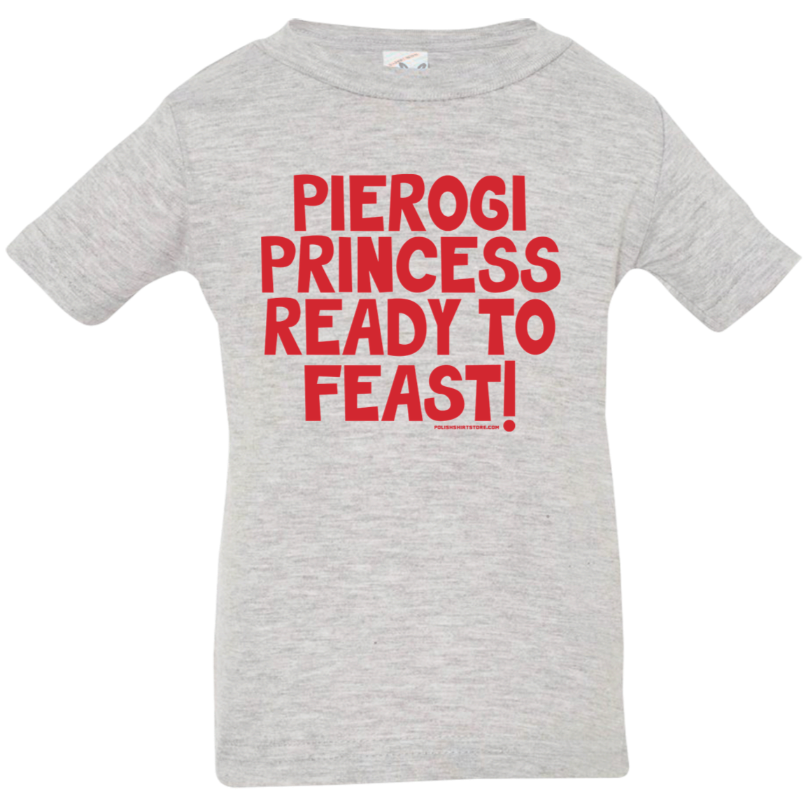 Pierogi Princess Ready To Feast Infant &amp; Toddler T-Shirt Apparel CustomCat Infant  T-Shirt Heather Grey 6 Months