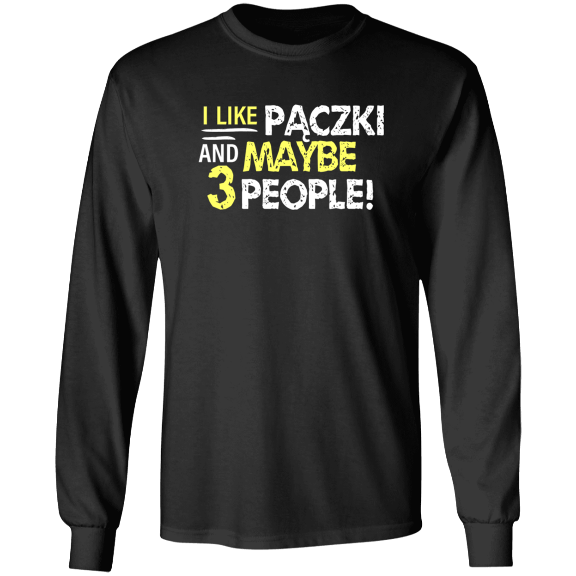 I Like Paczki And Maybe Three People Apparel CustomCat G540 LS T-Shirt Black S