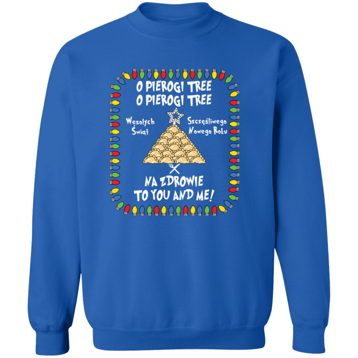 O Pierogi Tree Sweatshirt - Na Zdrowie To You And Me Sweatshirts CustomCat Royal S 
