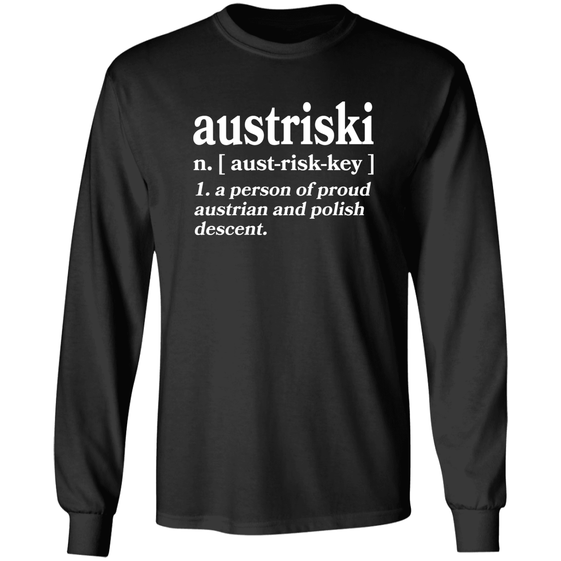 Austriski A Person Of Austrian Polish Descent Apparel CustomCat G540 LS T-Shirt Black S