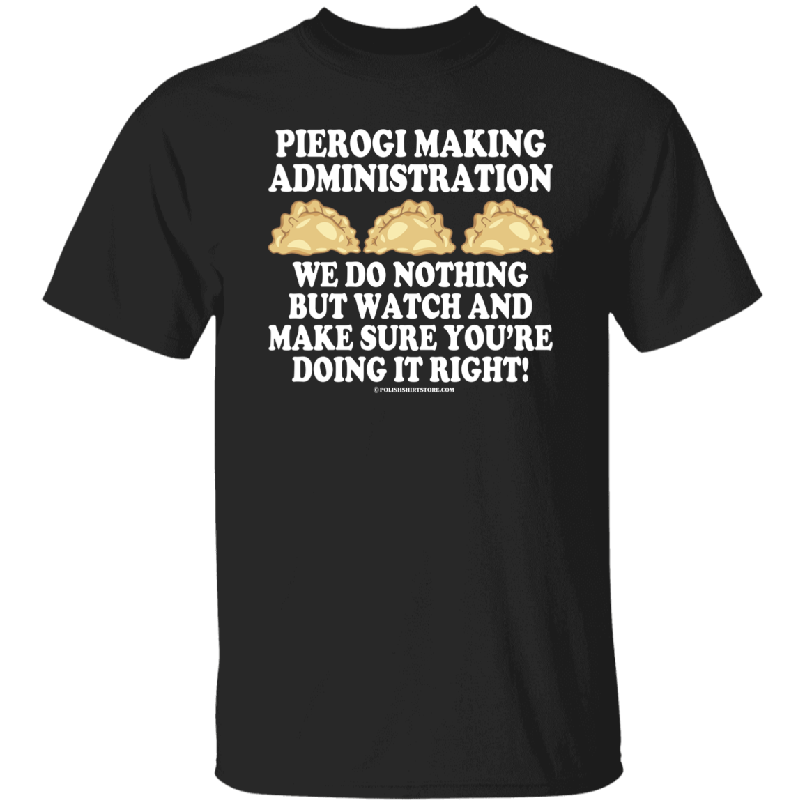 Pierogi Making Administration Apparel CustomCat G500 5.3 oz. T-Shirt Black S