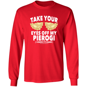 Take Your Eyes Off My Pierogi I Know Its Hard - G240 LS Ultra Cotton T-Shirt / Red / S - Polish Shirt Store