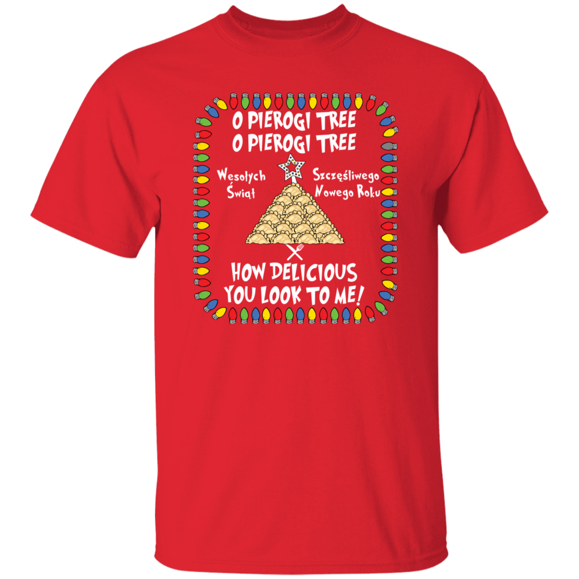 Pierogi Tree Shirt - How Delicious You Look To Me T-Shirts CustomCat Red S 