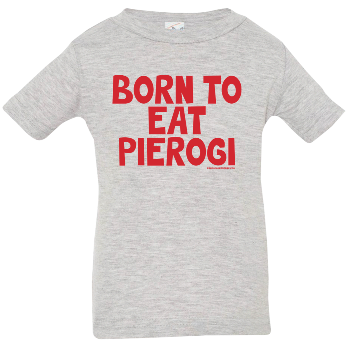 Born To Eat Pierogi Infant & Toddler T-Shirt Apparel CustomCat Infant  T-Shirt Heather Grey 6 Months