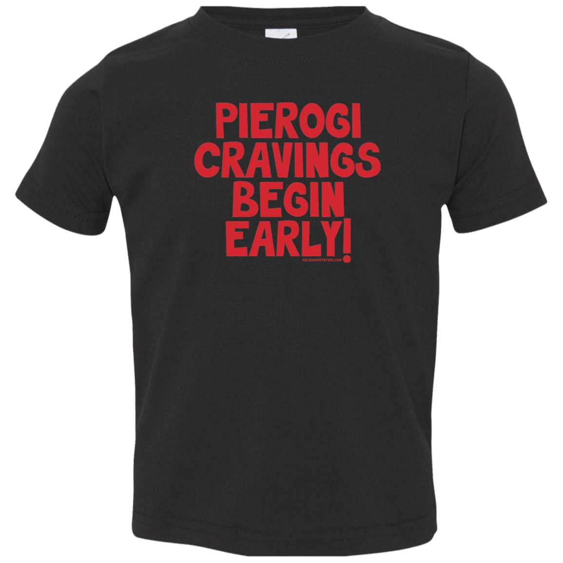 Pierogi Cravings Begin Early Infant &amp; Toddler T-Shirt Apparel CustomCat Toddler T-Shirt Black 2T