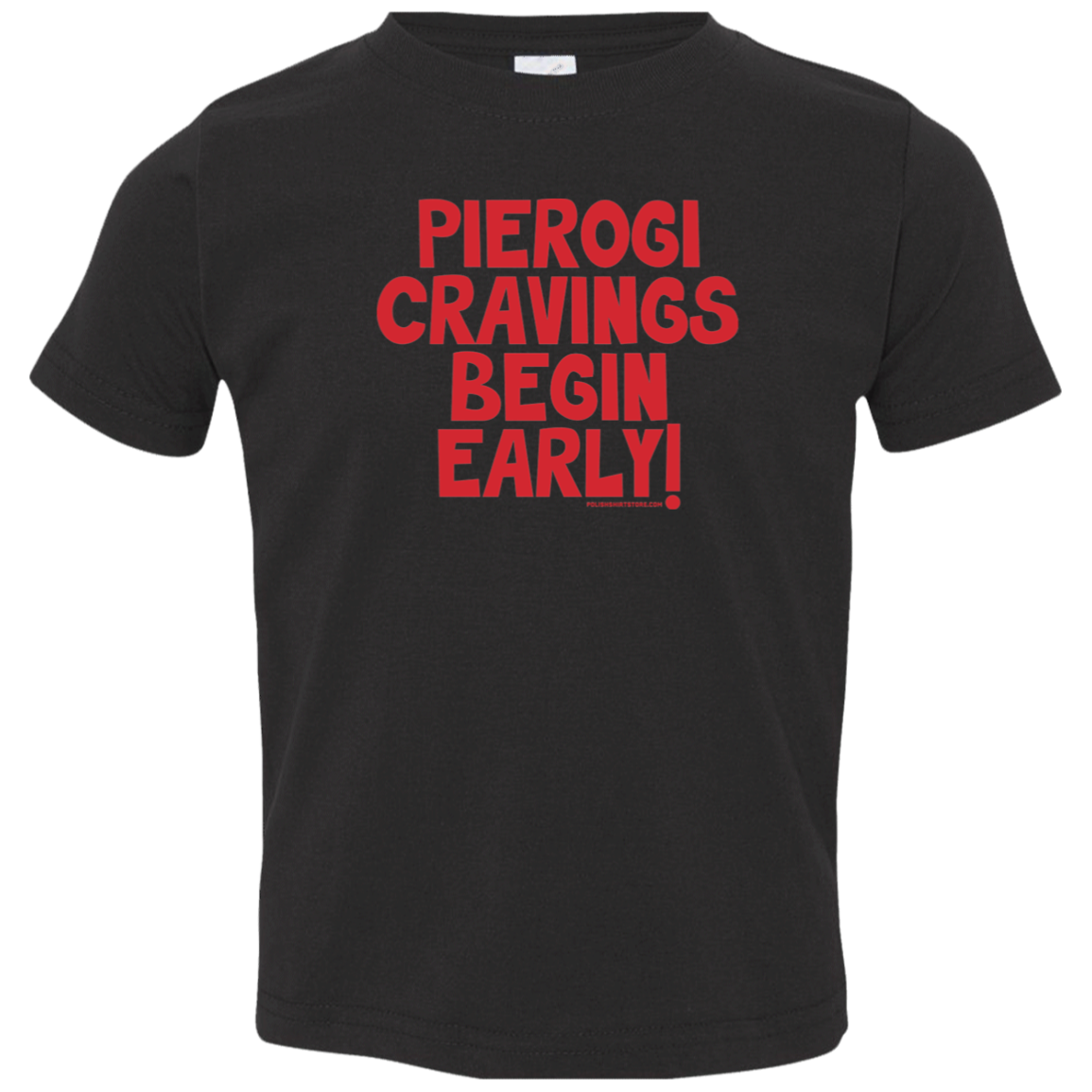 Pierogi Cravings Begin Early Infant & Toddler T-Shirt Apparel CustomCat Toddler T-Shirt Black 2T