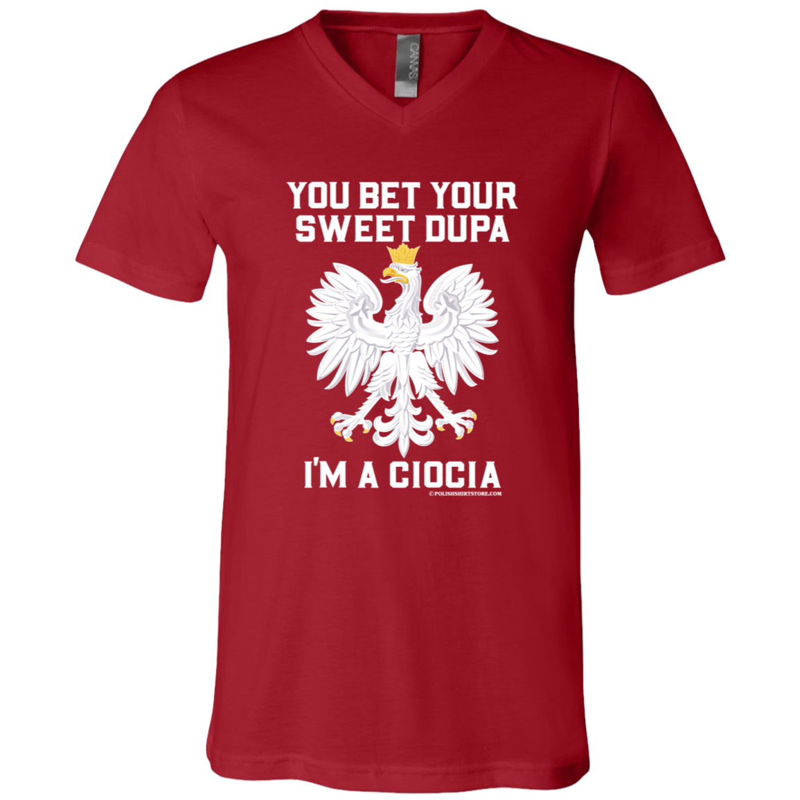 You Bet Your Sweet Dupa I'm A Ciocia Apparel CustomCat 3005 Unisex Jersey SS V-Neck T-Shirt Canvas Red X-Small