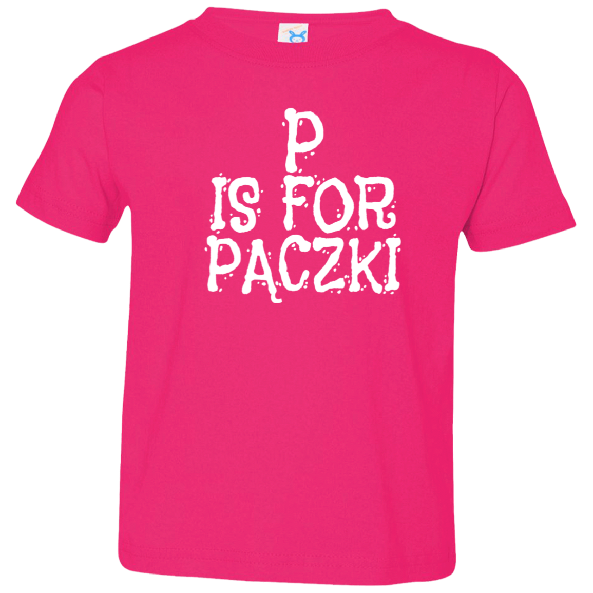 P Is For Paczki Infant & Toddler T-Shirt Apparel CustomCat Toddler T-Shirt Hot Pink 2T