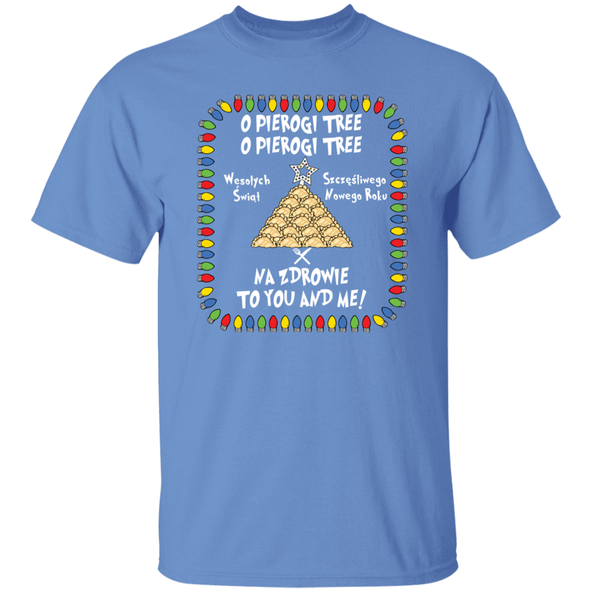 O Pierogi Tree T-Shirt -  Na Zdrowie To You And Me T-Shirts CustomCat Carolina Blue S 