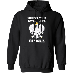 You Bet Your Sweet Dupa I'm A Busia - G185 Pullover Hoodie / Black / S - Polish Shirt Store