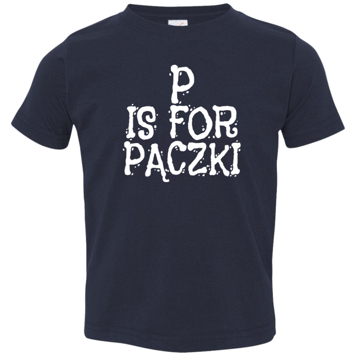 P Is For Paczki Infant & Toddler T-Shirt Apparel CustomCat Toddler T-Shirt Navy 2T
