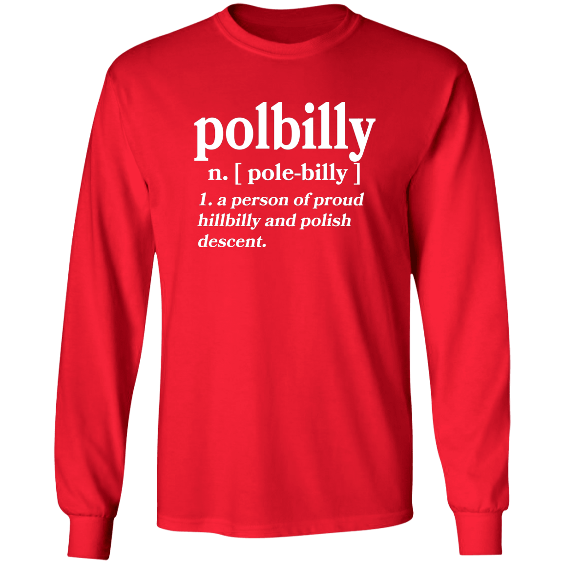 PolBIlly A Person Of Hillbilly And Polish Descent Apparel CustomCat G240 LS Ultra Cotton T-Shirt Red S
