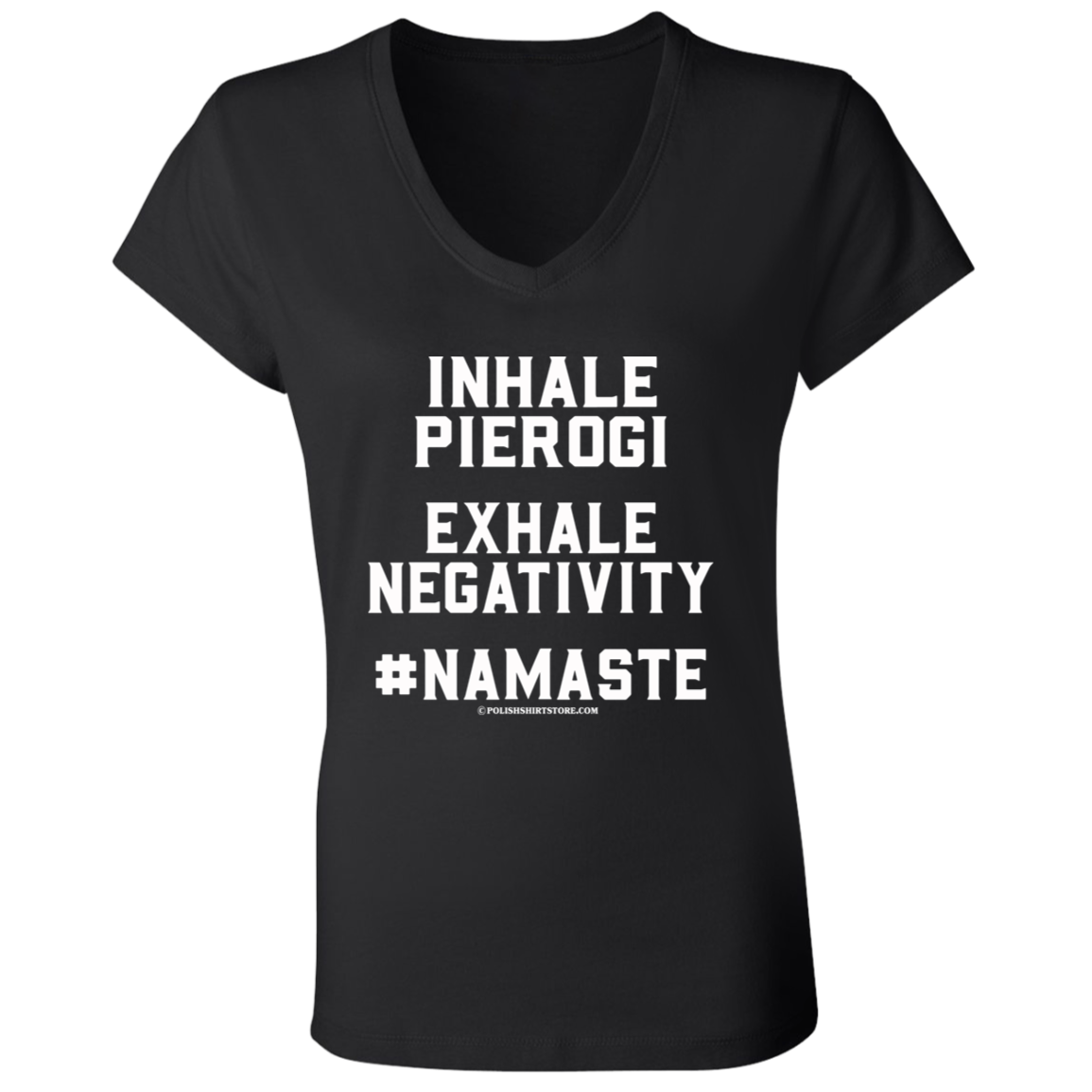 Inhale Pierogi Exhale Negativity #Namaste Apparel CustomCat   