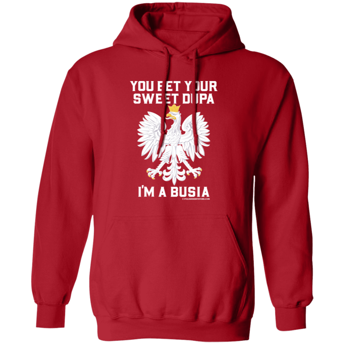 You Bet Your Sweet Dupa I'm A Busia Apparel CustomCat G185 Pullover Hoodie Red S