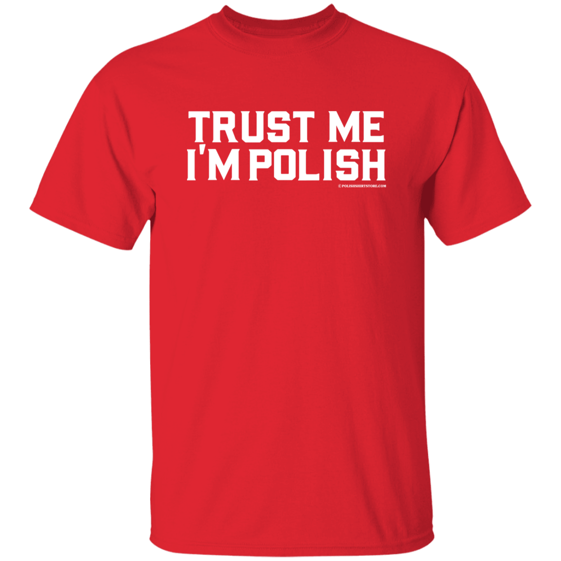Trust Me I'm Polish Apparel CustomCat G500 5.3 oz. T-Shirt Red S