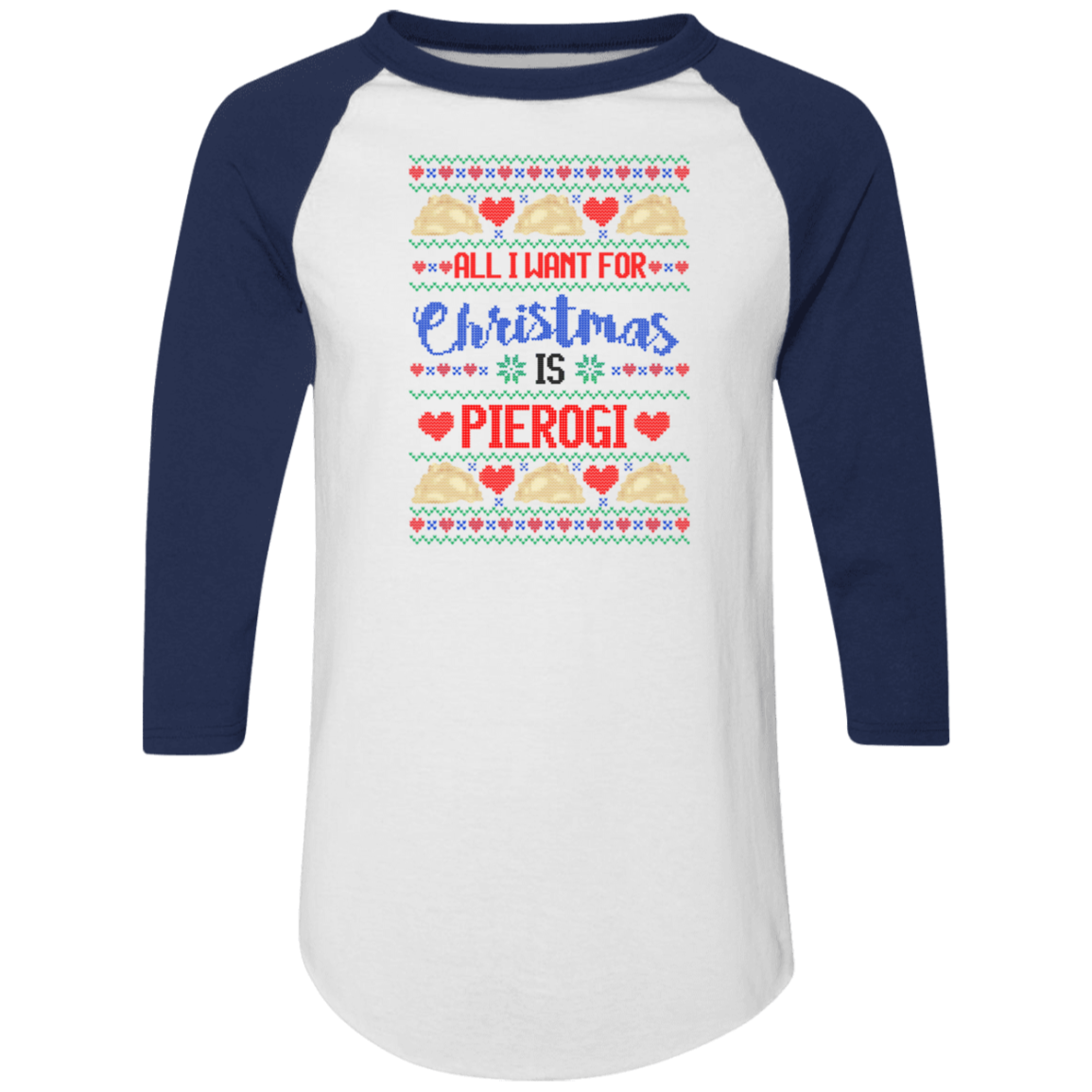 Pierogi Is All I Want For Christmas Raglan