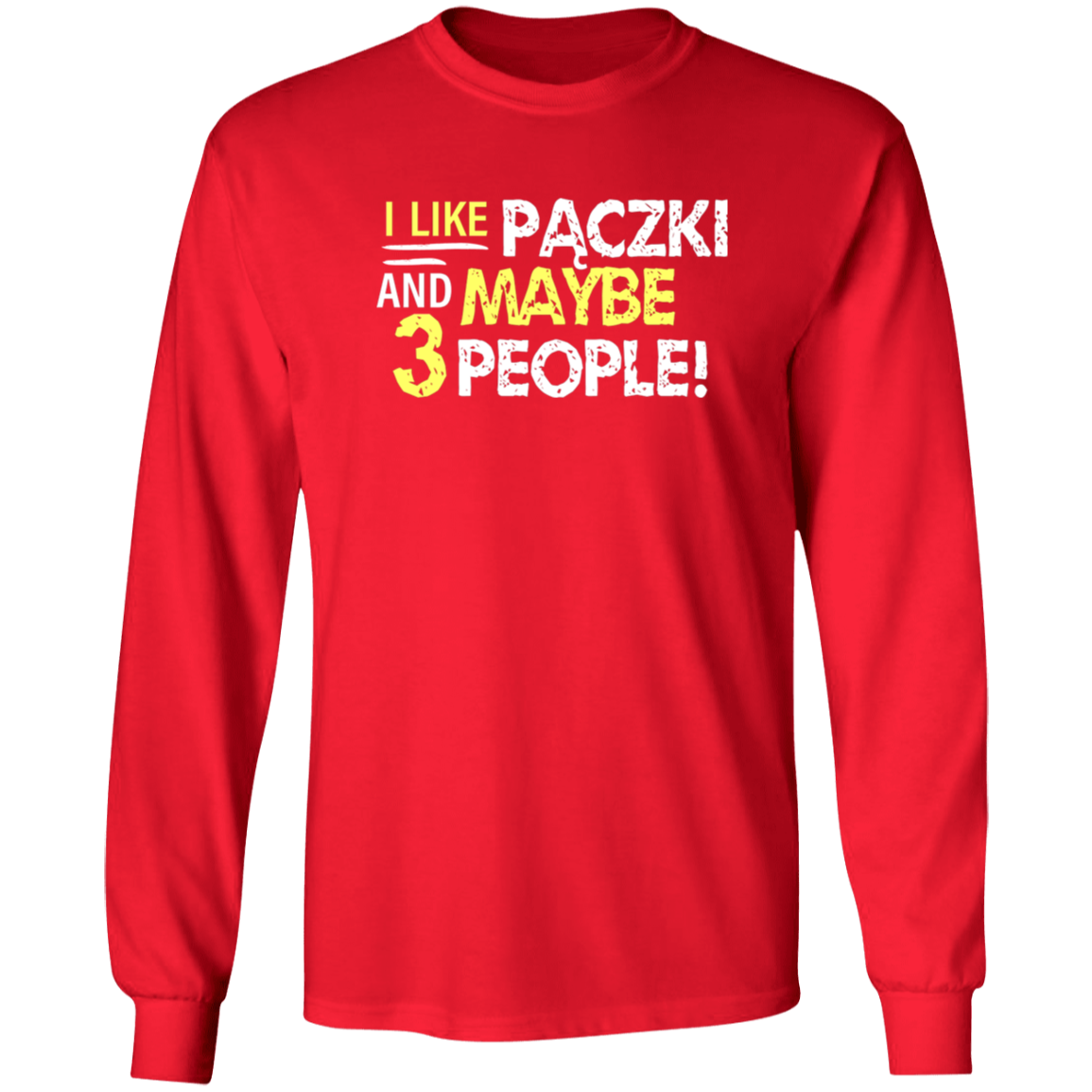I Like Paczki And Maybe Three People Apparel CustomCat G540 LS T-Shirt Red S