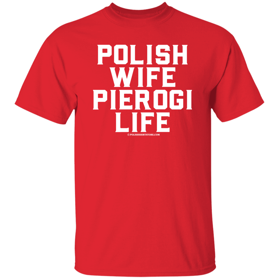 Polish Wife Pierogi Life Apparel CustomCat G500 5.3 oz. T-Shirt Red S