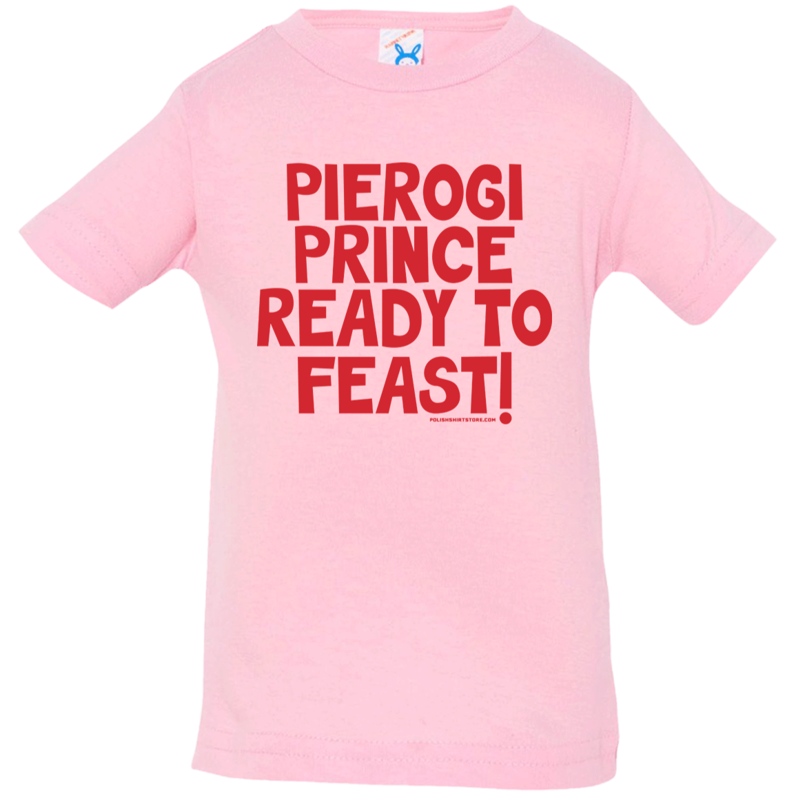 Pierogi Prince Ready To Feast Infant &amp; Toddler T-Shirt Apparel CustomCat Infant  T-Shirt Pink 6 Months