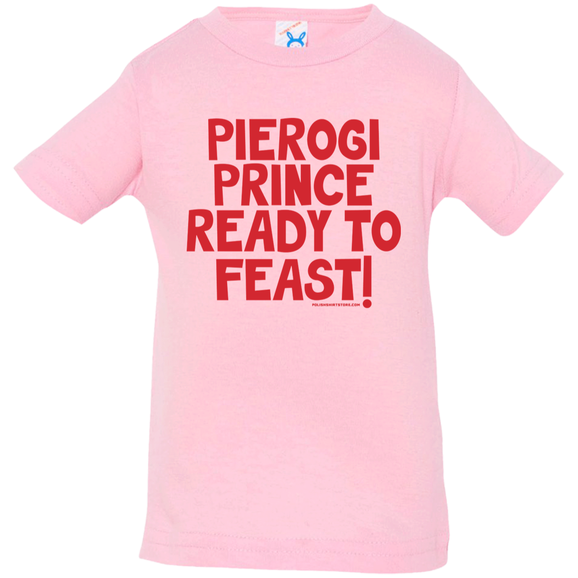 Pierogi Prince Ready To Feast Infant & Toddler T-Shirt Apparel CustomCat Infant  T-Shirt Pink 6 Months