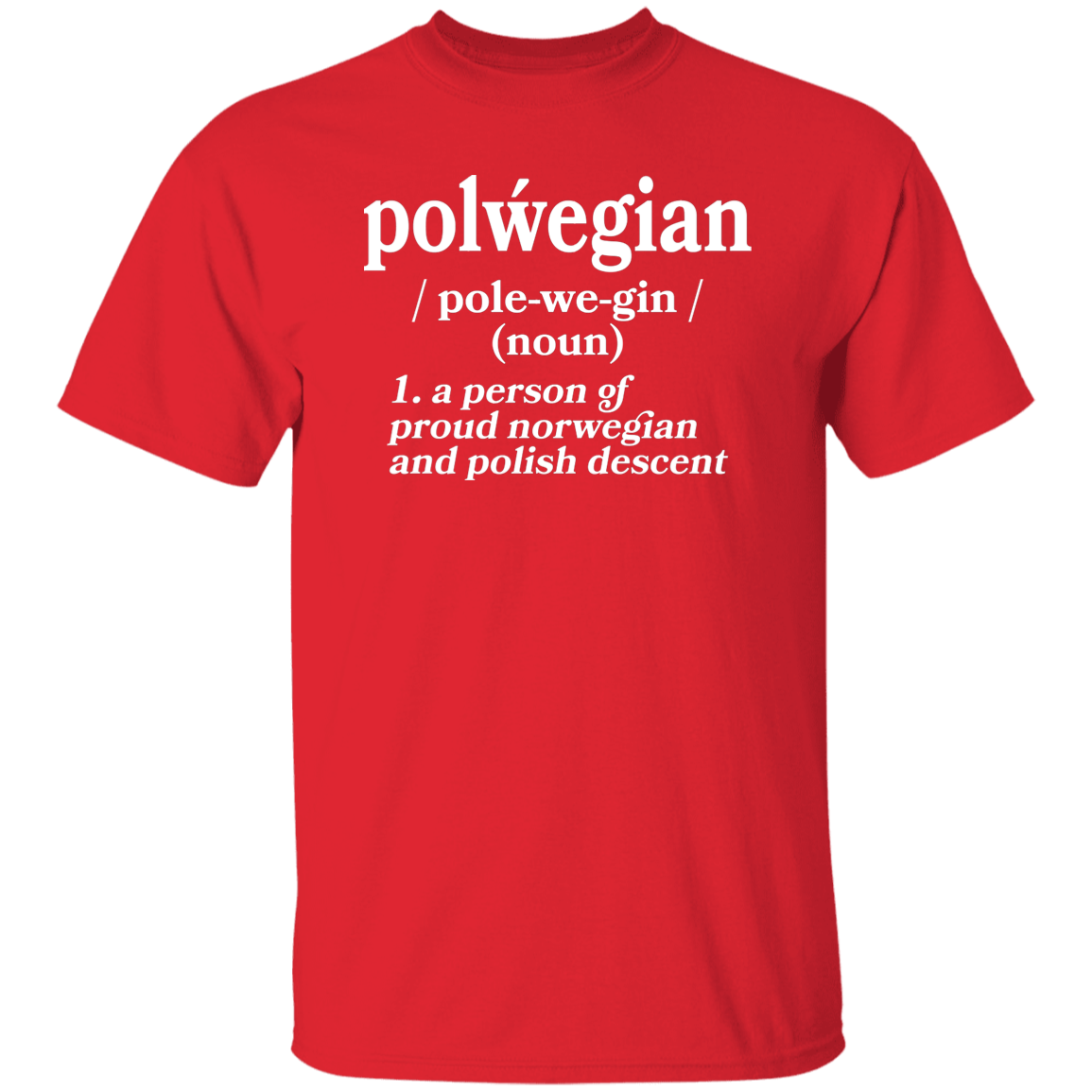 Polwegian - Norwegian and Polish Descent Apparel CustomCat G500 5.3 oz. T-Shirt Red S