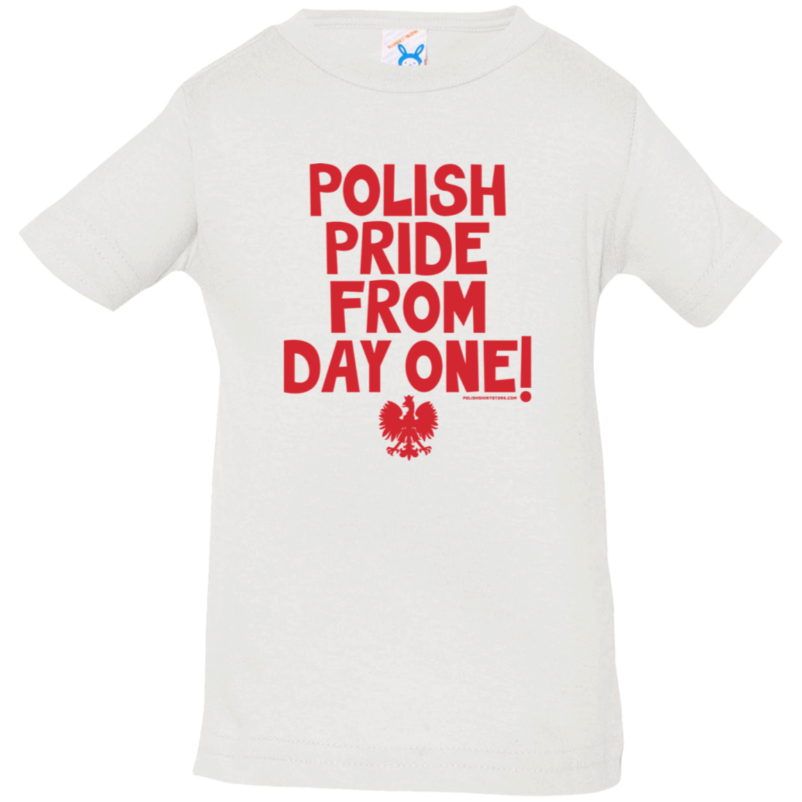 Polish Pride From Day One Infant &amp; Toddler T-Shirt Apparel CustomCat Infant  T-Shirt White 6 Months