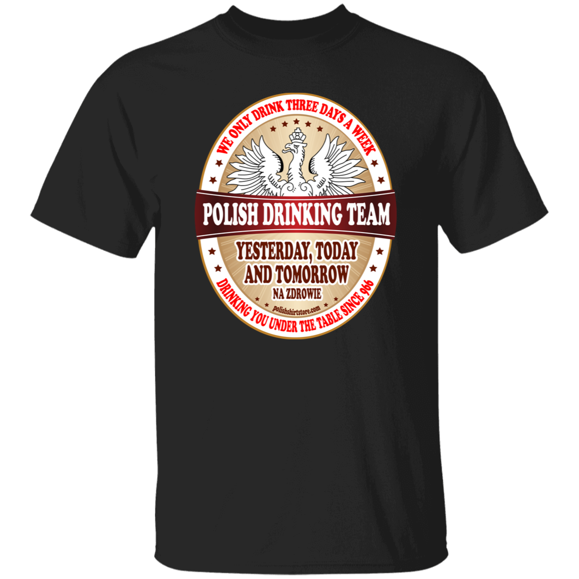 Polish Drinking Team Three Days A Week Apparel CustomCat G500 5.3 oz. T-Shirt Black S