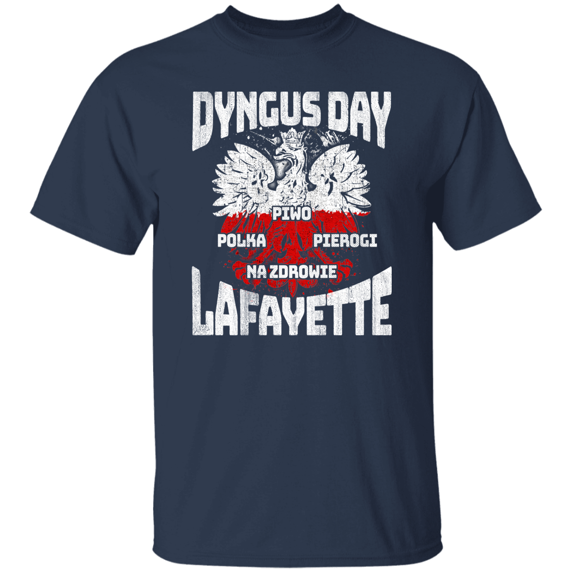 Dyngus Day Lafayette Apparel CustomCat G500 5.3 oz. T-Shirt Navy S