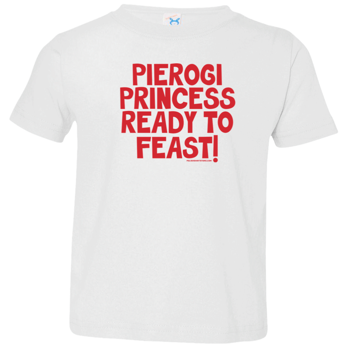 Pierogi Princess Ready To Feast Infant &amp; Toddler T-Shirt Apparel CustomCat Toddler T-Shirt White 2T