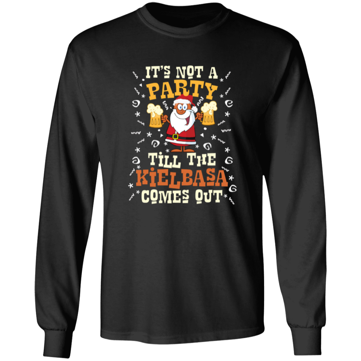 Its Not A Party Till The Kielbasa Comes Out - Christmas Version Apparel CustomCat G240 LS Ultra Cotton T-Shirt Black S