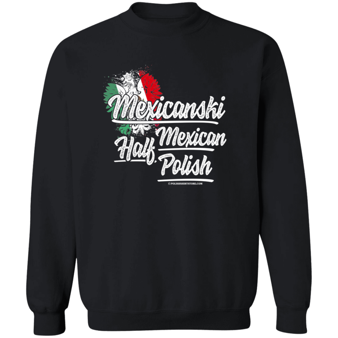 Mexicanski Half Polish Half Mexican Apparel CustomCat G180 Crewneck Pullover Sweatshirt Black S