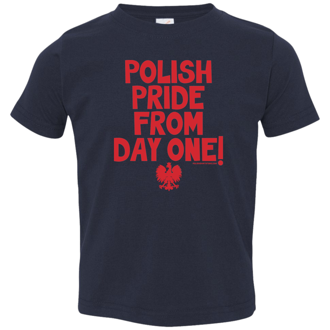 Polish Pride From Day One Infant & Toddler T-Shirt Apparel CustomCat Toddler T-Shirt Navy 2T