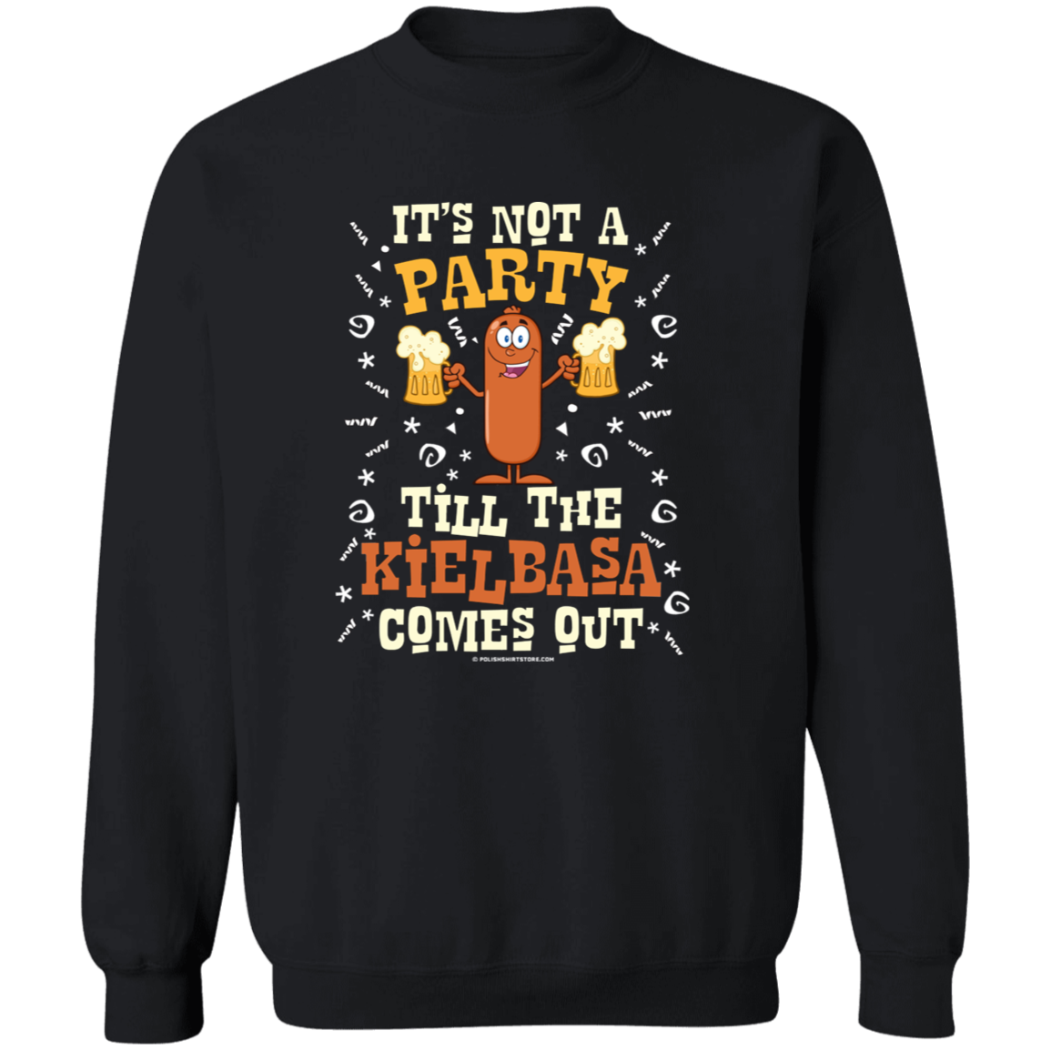 Its Not A Party Till The Kielbasa Comes Out Apparel CustomCat G180 Crewneck Pullover Sweatshirt Black S
